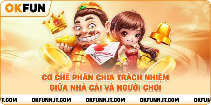 Cơ chế phân chia miễn trừ trách nhiệm giữa nhà cái và người chơi.