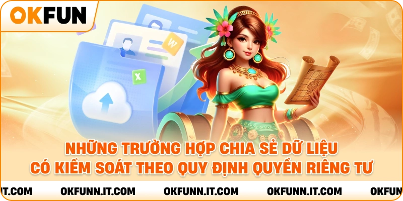 Những trường hợp chia sẻ dữ liệu có kiểm soát theo quy định quyền riêng tư OKFUN.
